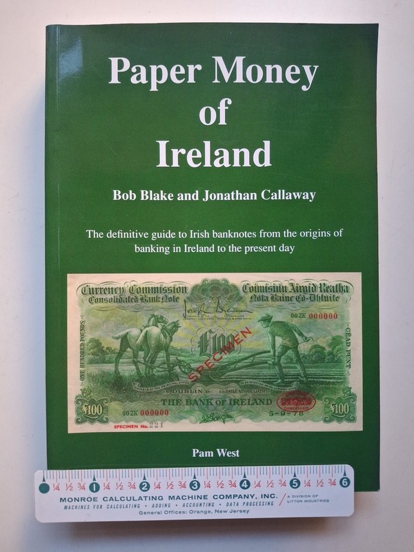 Paper Money of Ireland by Blake and Callaway, 1st ed. 2009 Softcover 496 pages gallery