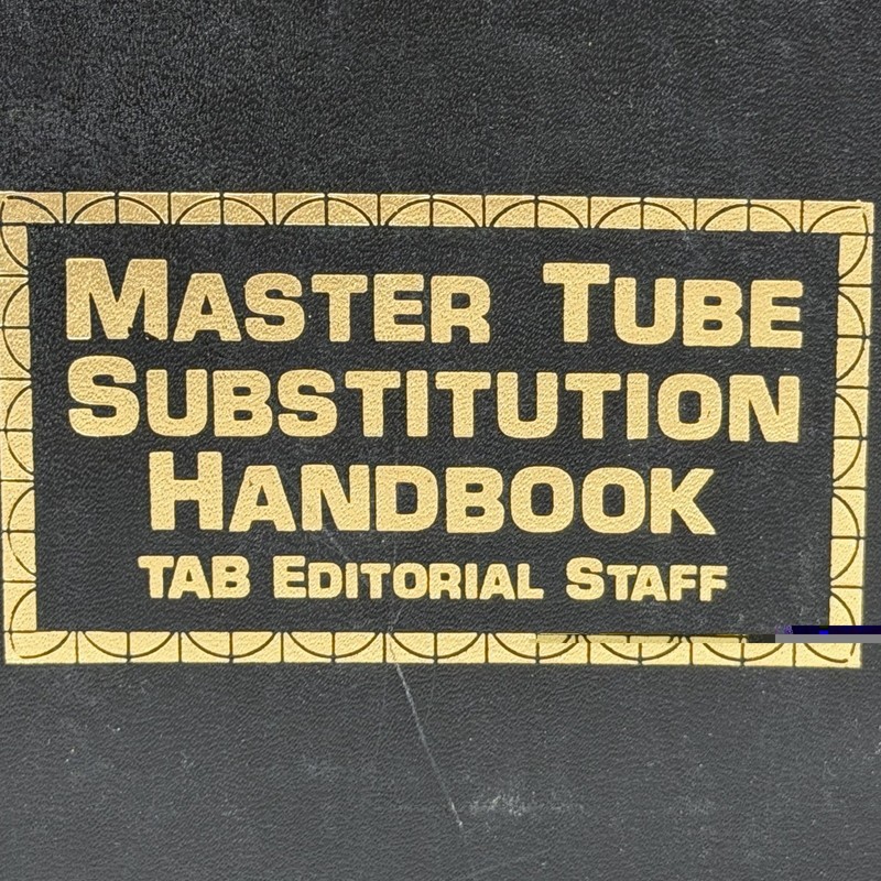 MASTER Tube SUBSTITUTION HANDBOOK – FIRST EDITION, FIRST PRINTING