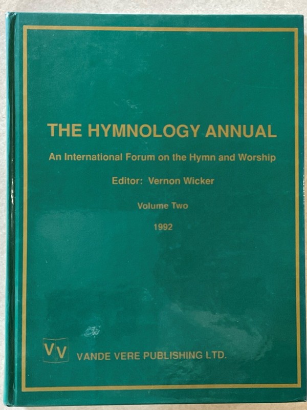 The Hymnology Annual Vol. 2: An International Forum on the Hymn and Worship