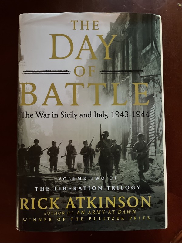 The Day of Battle by Rick Atkinson (2007, Hardcover, First Edition/1st Printing)
