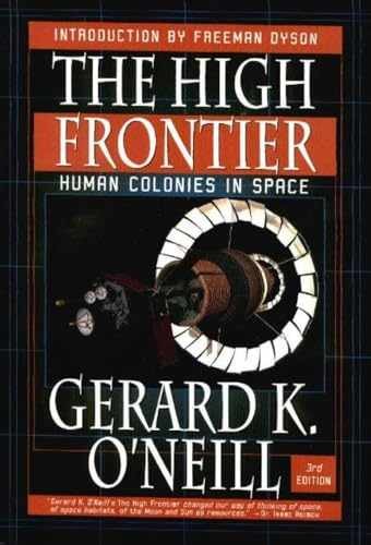 The High Frontier: Human Colonies – Paperback, by Gerard K. O’Neill – Very Good