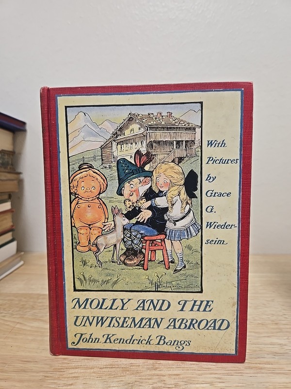 1910 Vintage Book: Molly And The Unwiseman Abroad By John Kendrick Bangs