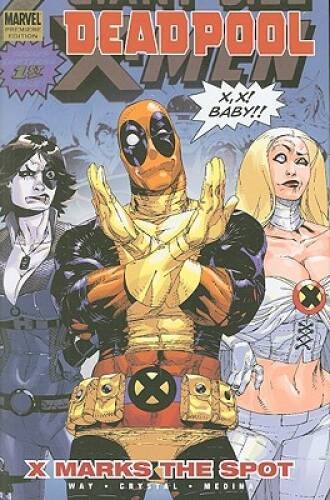 Deadpool – Volume 3: X Marks the Spot – Hardcover By Way, Daniel – GOOD