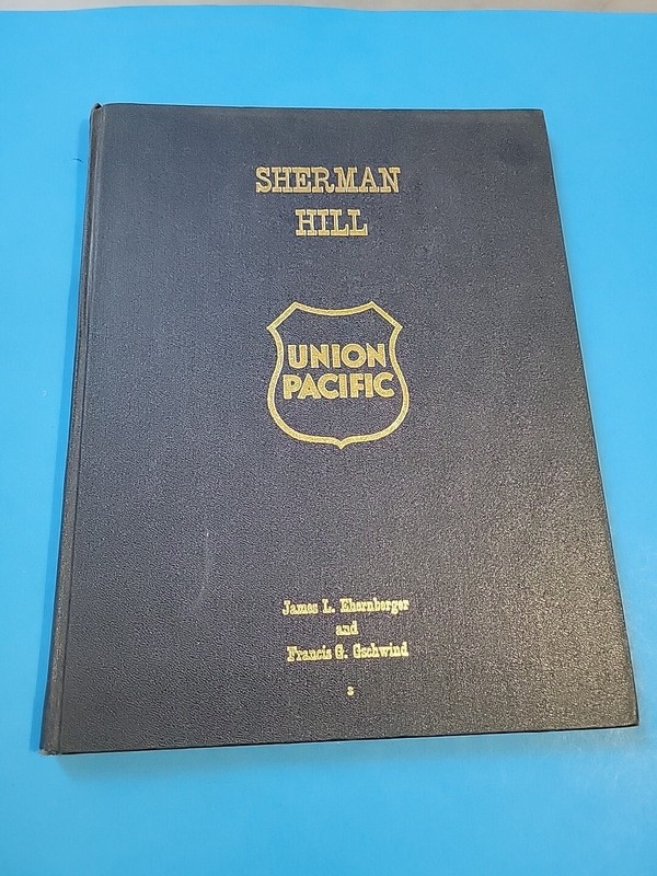 Sherman Hill/Union Pacific, By James Ehernberger, 1973, Hardcover, 1st Ed