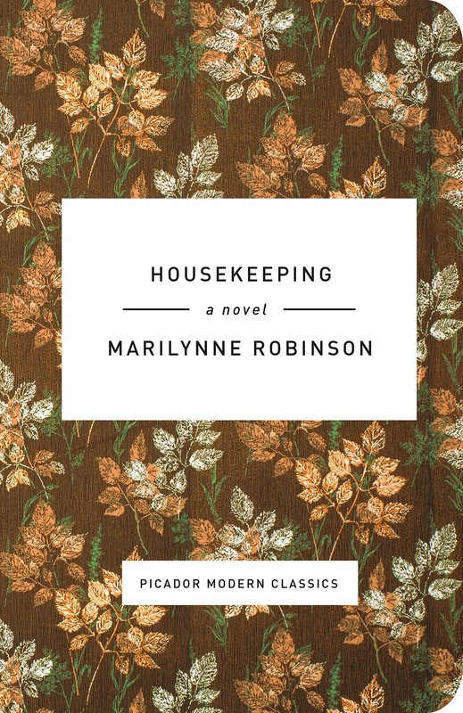 Housekeeping: A Novel (Picador Modern Classics) Robinson, Marilynne hardcove…
