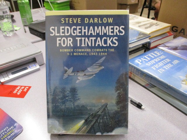 Sledgehammers for Tintacks: Bomber Command Combats the V-1 Menace, 1943 – 1944,