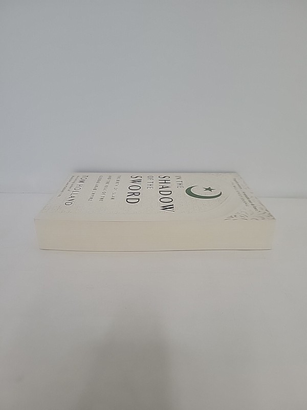 In the Shadow of the Sword: The Birth of Islam and the Rise of (0307473651) gallery