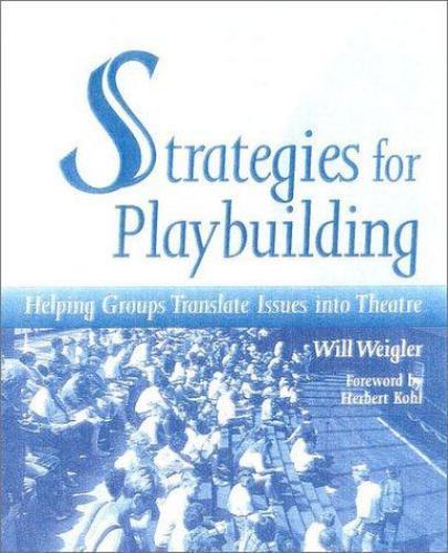 Strategies for Playbuilding: Helping Groups Translate Issues into Theatre – GOOD