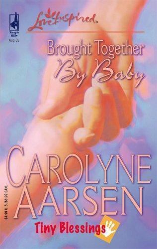 Brought Together by Baby (Tiny Blessings Series #2) (Love Inspired #312) by Car